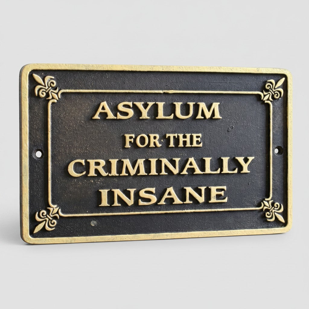 Jones Peak cast iron wall plaque with antique finish and embossed Asylum for the Criminally Insane lettering.