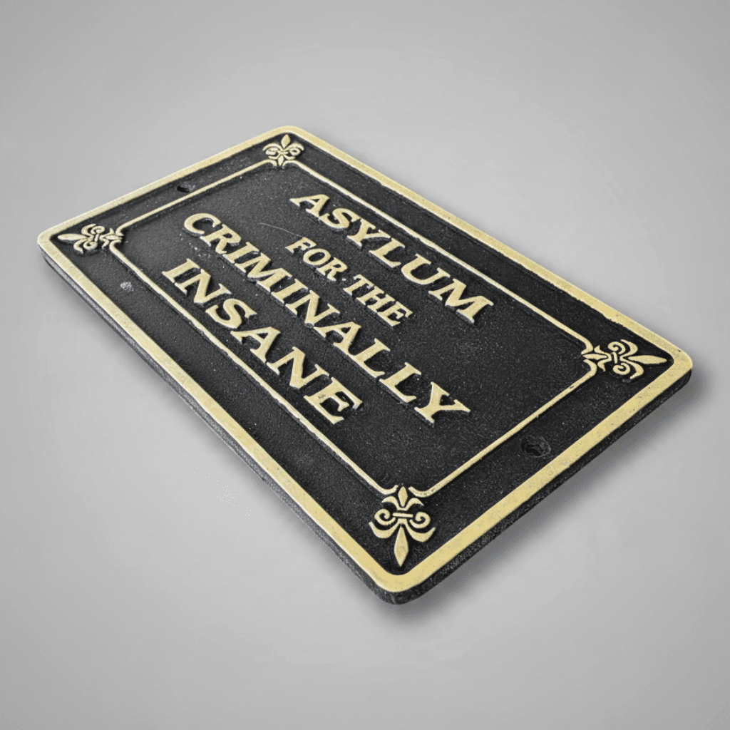 Jones Peak cast iron plaque with Asylum for the Criminally Insane text in an antique finish and gothic style
