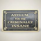 Asylum For The Criminally Insane Cast Iron Plaque - Jones Peak