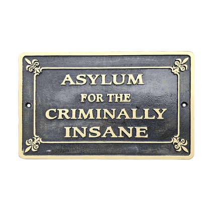 Asylum For The Criminally Insane Cast Iron Plaque With Raised Lettering & Antique Finish (5" x 8") - Jones Peak