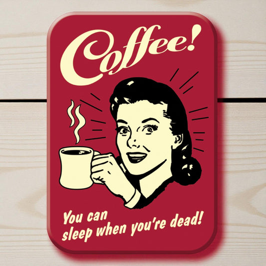 Coffee Sleep When You're Dead Magnet (2.5" x 3.5") - Jones Peak