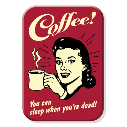 Coffee Sleep When You're Dead Magnet (2.5" x 3.5") - Jones Peak