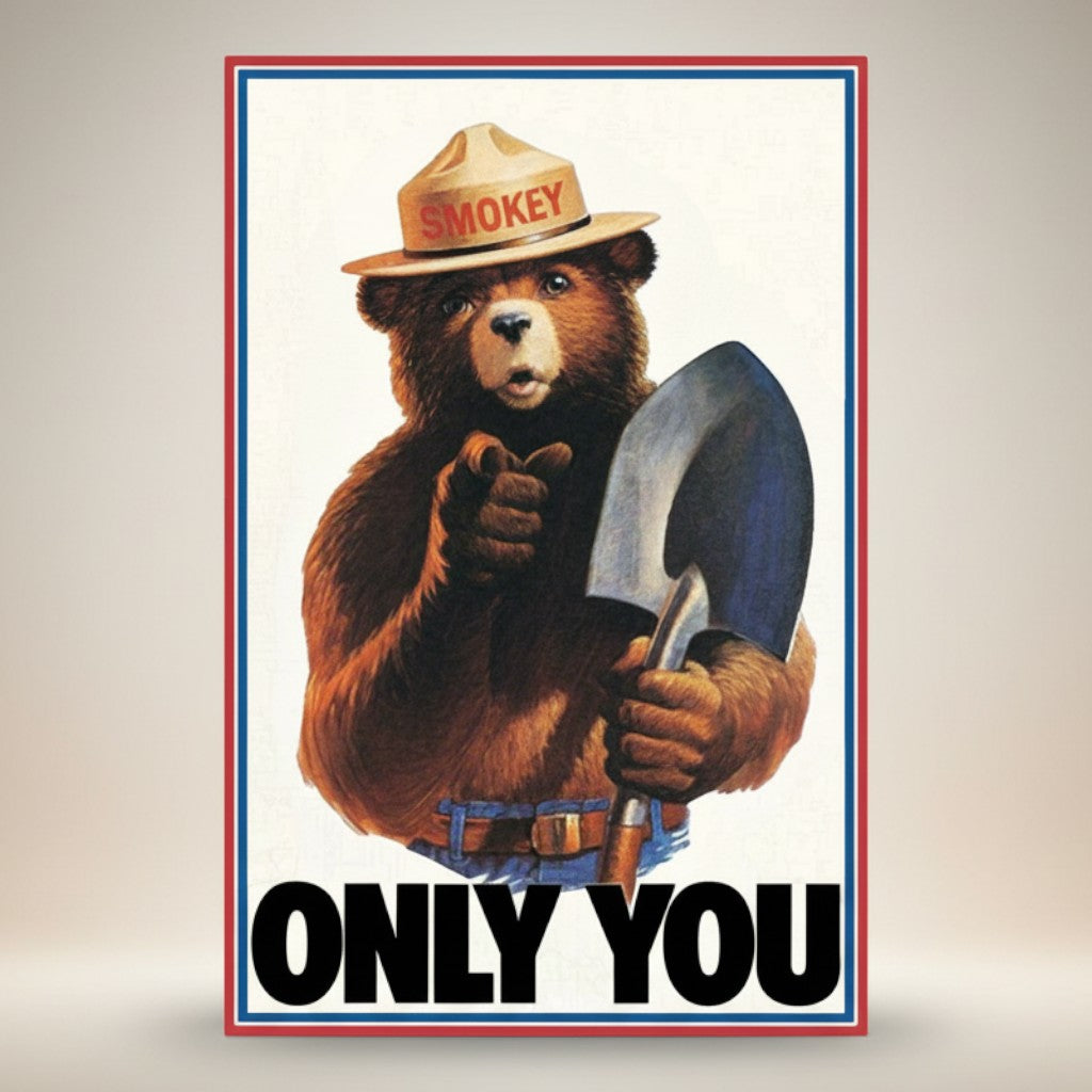 Jones Peak Smokey Bear magnet with shovel, wearing a hat that says "SMOKEY" and pointing. Text reads "ONLY YOU".